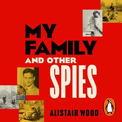 My Family and Other Spies By Alistair Wood